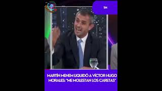 MARTIN MENEM LIQUIDÓ A VICTOR HUGO MORALES quotME molestan los caretasquot lla [upl. by Mercier]