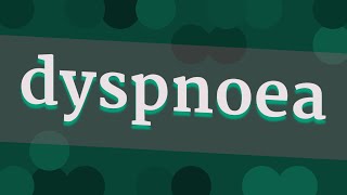 DYSPNOEA pronunciation • How to pronounce DYSPNOEA [upl. by Adiaj740]