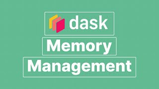 Dask Memory Management in 7 Minutes An Introduction [upl. by Marj]