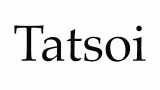 How to Pronounce Tatsoi [upl. by Nhor]