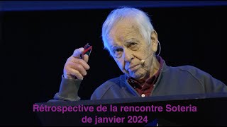 Rétrospective de la rencontre Soteria de Janvier 2024 [upl. by Sutherland]