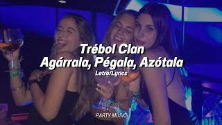 Agárrala Pégala Azótala  Trébol Clan LetraLyrics [upl. by Aral702]