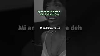 Vybz Kartel feat Sheba  Benz Punany  You And Him Deh [upl. by Josy]