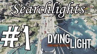 Dying Light Searchlights Collect all the bulbs that are still working Part 1 [upl. by Ahders984]