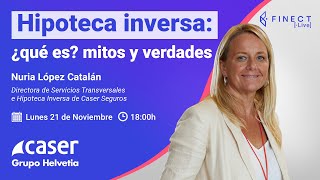 HIPOTECA INVERSA ¿qué es Mitos y verdades 🔴 Finect Live con Caser Seguros [upl. by Naitsabes977]