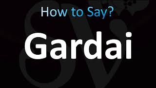 How to Pronounce Gardai CORRECTLY [upl. by Murtha974]