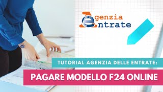 Come si pagano online i modelli F24  Tutorial del sito dell’Agenzia delle Entrate [upl. by Oiluarb]