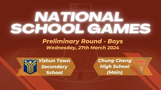 National School Games 2024  Prelims  Yishun Town Secondary School vs Chung Cheng High School [upl. by Attenyw585]