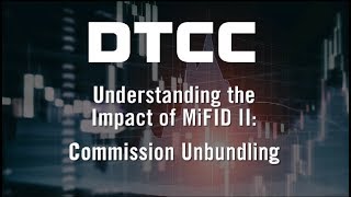 Understanding the Impact of MiFID II Commission Unbundling [upl. by Eelitan]