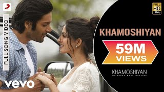 Khamoshiyan Full Video  Title TrackArijit SinghAli Fazal Sapna Pabbi Gurmeet C [upl. by Fulbert]