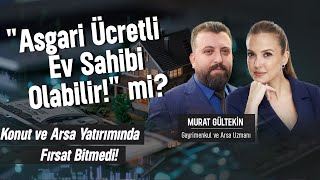 DİKKAT Bu Şehirler Değerlenecek Asgari Ücretli İçin Konut ve Arsa Hayal mi quotBunu Mutlaka Deneyinquot [upl. by Ecyac791]