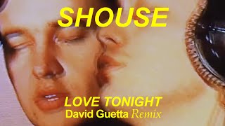 Shouse  Love Tonight David Guetta Remix [upl. by Mellicent]