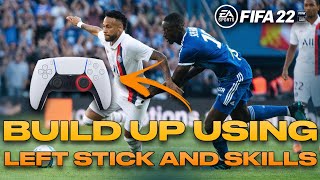 FIFA 22 ADVANCED LEFT STICK DRIBBLING TUTORIAL BEST PRO DRIBBLING TIPS EFFECTIVE SKILLS IN FIFA 22 [upl. by Ymij87]