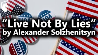 “Live Not By Lies” by Alexander Solzhenitsyn from Livestream 49 [upl. by Goodkin]