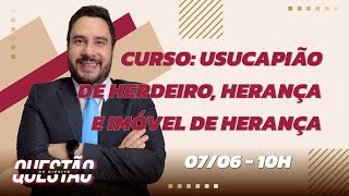 Curso Usucapião de Herdeiro Herança e Imóvel de Herança  Questão de Direito 392 [upl. by Enigroeg]