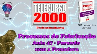 Telecurso 2000  Processos de Fabricação  47 Furando com a fresadora [upl. by Namijneb]