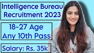 Intelligence Bureau 2023 Recruitment for MTS and Security assistant for 10th 12th Pass [upl. by Cyb435]