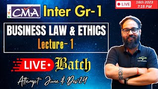 Business Law amp Ethics Live Class 1  CMA Inter Gr 1  JuneDec24 Attempt  By Prof Nitin Bhardwaj [upl. by Ignace496]