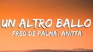 Fred De Palma Anitta  UN ALTRO BALLO Testo e Audio [upl. by Ezalb453]