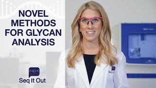 Novel Methods for Glycan Analysis  Seq It Out 18 [upl. by Enilauqcaj574]