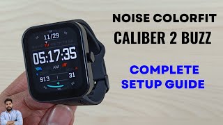 Noise ColorFit Caliber 2 Buzz Full Setup Guide [upl. by Nnayelsel726]