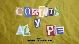 Cortita y al Pie con Daniel Fainstein  03102022 [upl. by Hescock]