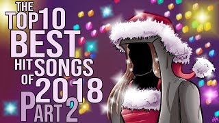 The Top Ten Best Hit Songs of 2018 Pt 2 [upl. by Ott]