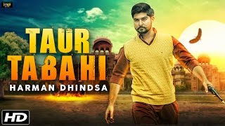 Taur Tabahi  Harman Dhindsa Full Song  New Punjabi Songs 2016  IMA Music [upl. by Aira]