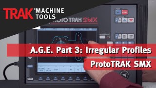 AGE Part 3 Irregular Profiles with the ProtoTRAK SMX [upl. by Cartie]