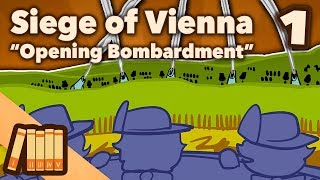 Siege of Vienna  Opening Bombardment  Part 1  Extra History [upl. by Adele726]