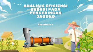 Project Fisika  Analisis Efisiensi Energi pada Pengeringan Jagung Kelompok 1 [upl. by Yreffoeg]