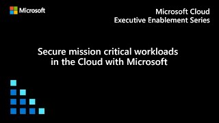 Secure missioncritical workloads in the cloud with Microsoft [upl. by Zaneta]