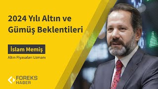 İslam Memiş  2024 Yılı Altın ve Gümüş Beklentileri [upl. by Nytsua5]