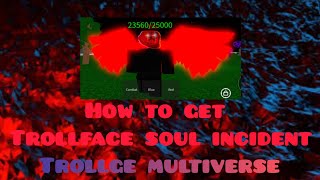 Guide  how to get trollface soul incidentTrollge Multiverse [upl. by Ennairod]