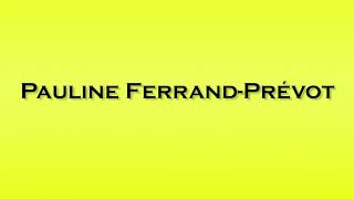 Pronunciation of Pauline Ferrand Prevot [upl. by Ainuj]