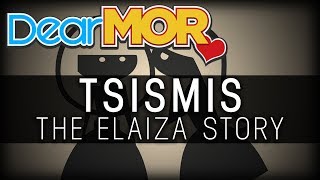 DearMOR quotTsismisquot The Elaiza Story 010419 [upl. by Oap]