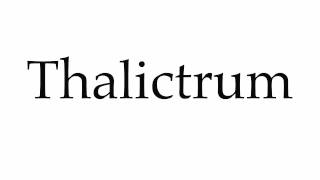 How to Pronounce Thalictrum [upl. by Denis]