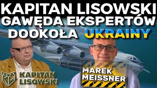 Gawęda Ekspertów dookoła Ukrainy Marek Meissner i Maciek Kapitan Lisowski [upl. by Siramad]