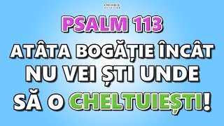 PSALMUL 113 ascuns și puternic pentru a ELIBERA BOGĂȚIA [upl. by Tillman331]