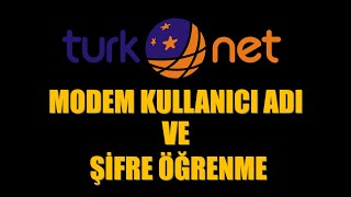 TurkNet Modem Kullanıcı Adı ve Şifresi Nasıl Öğrenilir [upl. by Nottage937]