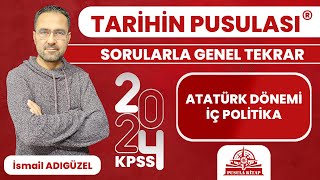 2024 KPSS Tarihin Pusulası  Atatürk Dönemi İç Politika  İsmail ADIGÜZEL [upl. by Toombs]