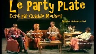 Le Party Plate  1979  Texte de Claude Meunier [upl. by Alyad]