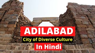 Adilabad  The City Of Diverse Culture  504001  Places and Culture  The Ultimate India [upl. by Mellar]