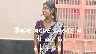 bade ache lagte h slowed romantic lofi song🫀✨Laxmiraikwar23 songs [upl. by Ardnaiek505]