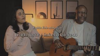 Eraldo Taylor e Rafaela Figueiredo  Espirito enche minha vida [upl. by Desdemona]