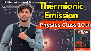 Thermionic Emission  National Book Foundation  Physics Class 10th [upl. by Dustie]