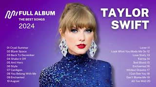 Taylor Swift Songs Playlist 2024  Taylor Swift Greatest Hits [upl. by Arimahs560]