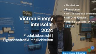 Victron Energy  Multiplus  Quattro  MPPT  Offgrid amp netzparallele Anlagen  intersolar 2024 [upl. by Etireuqram]