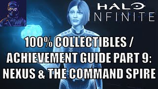 Halo Infinite 100 Collectible amp Achievement Guide Part 9  Nexus amp The Command Spire [upl. by Enylcaj784]