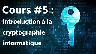 Cours 5  Introduction Ã la cryptographie informatique [upl. by Glynnis]